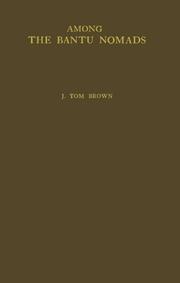 Cover of: Among the Bantu nomads | John Tom Brown