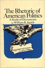 Cover of: The Rhetoric of American Politics: A Study of Documents (Contributions in American Studies)