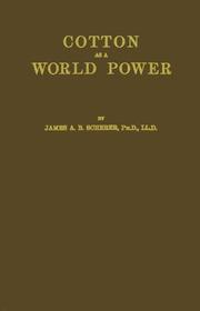 Cover of: Cotton as a world power by James Augustin Brown Scherer, James Augustin Brown Scherer