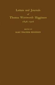Cover of: Letters and journals of Thomas Wentworth Higginson, 1846-1906. by Thomas Wentworth Higginson