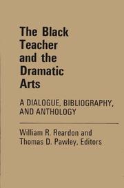 Cover of: The Black teacher and the dramatic arts by William R. Reardon