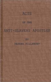 Cover of: Acts of the anti-slavery apostles. by Parker Pillsbury