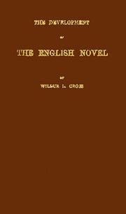 Cover of: The development of the English novel by Wilbur Lucius Cross