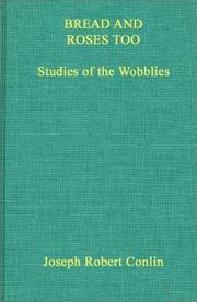 Cover of: Bread and roses too: studies of the Wobblies.