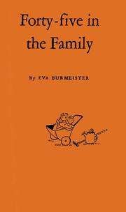 Cover of: Forty-five in the family by Eva E. Burmeister, Eva E. Burmeister