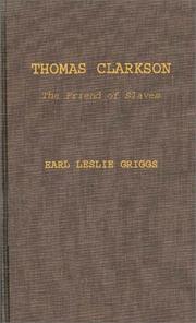 Cover of: Thomas Clarkson: the friend of slaves.