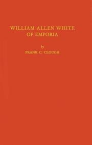 William Allen White of Emporia by Frank C. Clough