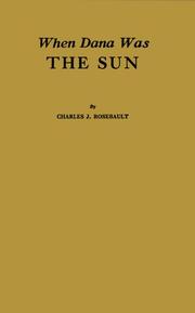 Cover of: When Dana was the Sun by Charles J. Rosebault, Charles J. Rosebault