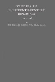 Studies in eighteenth-century diplomacy, 1740-1748 by Lodge, Richard Sir