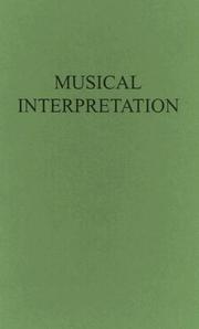 Cover of: Musical interpretation; its laws and principles, and their application in teaching and performing.