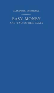 Cover of: Easy money, and two other plays: Even a wise man stumbles and Wolves and sheep