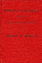 Cover of: British policy and Canada, 1774-1791 by Graham, Gerald Sandford, Graham, Gerald Sandford