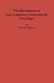 Cover of: The development of state legislation concerning the free Negro by Johnson, Franklin