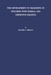 Cover of: The development of reasoning in children with normal and defective hearing by Mildred C. Templin
