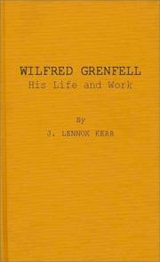 Cover of: Wilfred Grenfell, his life and work