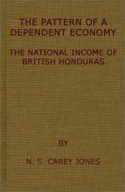 Cover of: The pattern of a dependent economy: the national income of British Honduras