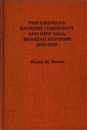 Cover of: The American banking community and New Deal banking reforms, 1933-1935 by Helen M. Burns