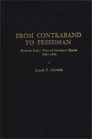 Cover of: From contraband to freedman: federal policy toward Southern Blacks, 1861-1865