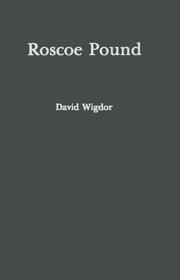 Roscoe Pound; philosopher of law by David Wigdor