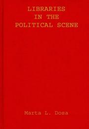 Cover of: Libraries in the political scene by Marta L. Dosa
