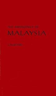 Cover of: The emergence of Malaysia by Ronald Cecil Hamlyn McKie, Ronald Cecil Hamlyn McKie