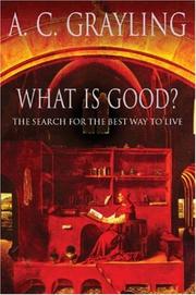 Cover of: What is good? by A. C. Grayling