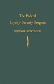 The Federal loyalty-security program by Eleanor Bontecou