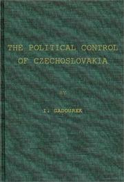 Cover of: The political control of Czechoslovakia by I. Gadourek