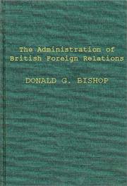 Cover of: The administration of British foreign relations