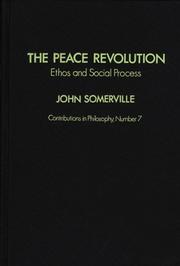 Cover of: The peace revolution: ethos and social process