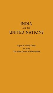 India and the United Nations by Indian Council of World Affairs., Indian Council of World Affairs