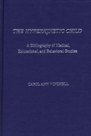 Cover of: The hyperkinetic child: a bibliography of medical, educational, and behavioral studies