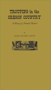 Cover of: Trouping in the Oregon country: a history of frontier theatre.