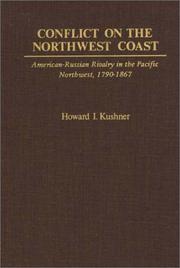 Cover of: Conflict on the Northwest coast: American-Russian rivalry in the Pacific Northwest, 1790-1867