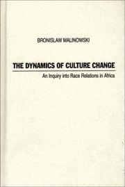 Cover of: The dynamics of culture change: an inquiry into race relations in Africa