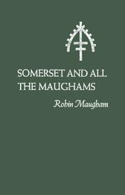 Somerset and all the Maughams by Robin Maugham