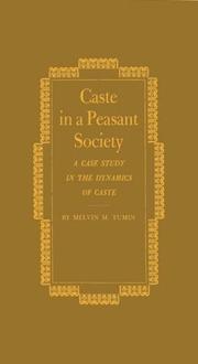 Cover of: Caste in a peasant society: a case study in the dynamics of caste