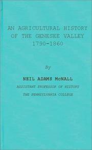 An agricultural history of the Genesee Valley, 1790-1860 by Neil Adams McNall
