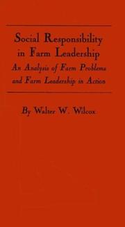 Cover of: Social responsibility in farm leadership by Walter W. Wilcox