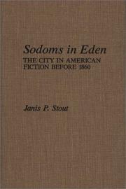 Cover of: Sodoms in Eden: the city in American fiction before 1860