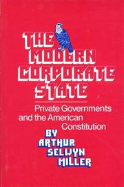 Cover of: The modern corporate state: private governments and the American Constitution