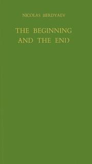 Cover of: The beginning and the end by Nikolaĭ Berdi͡aev