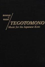 Cover of: Tegotomono: music for the Japanese koto