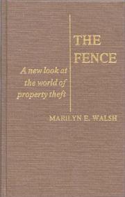 Cover of: The fence: a new look at the world of property theft