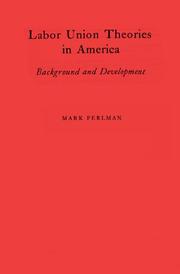 Cover of: Labor union theories in America by Mark Perlman