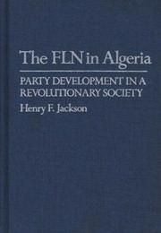 The FLN in Algeria by Henry F. Jackson