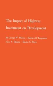 Cover of: The impact of highway investment on development | George Wilton Wilson