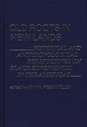 Cover of: Old roots in new lands: historical and anthropological perspectives on Black experiences in the Americas