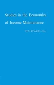 Cover of: Studies in the economics of income maintenance by Eckstein, Otto.