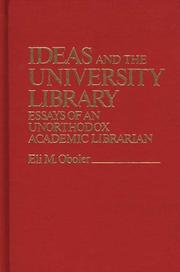 Cover of: Ideas and the university library: essays of an unorthodox academic librarian